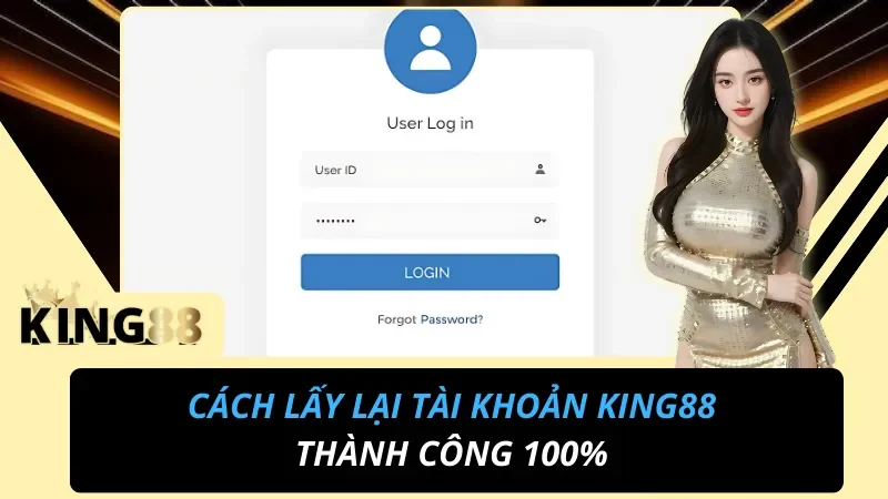 Cách lấy lại tài khoản King88