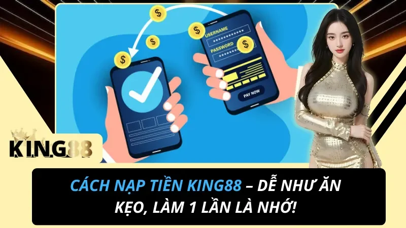 Cách nạp tiền KING88