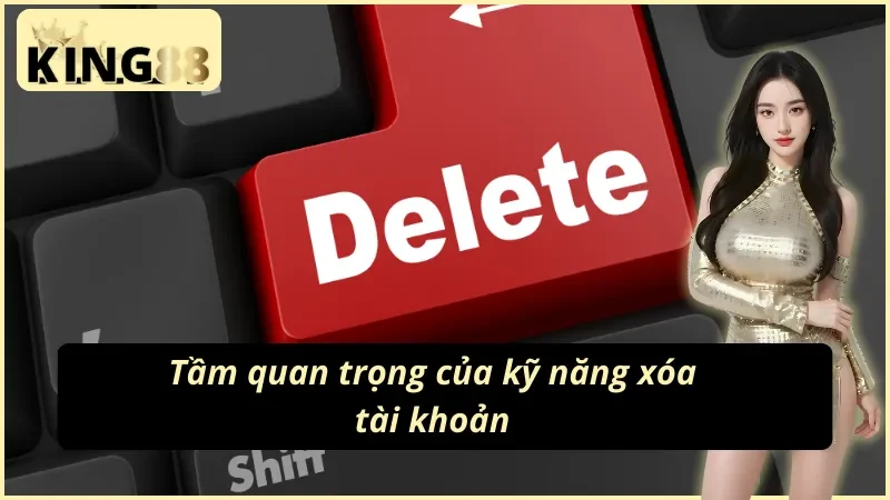 Giá trị khi thực hiện cách xóa tài khoản King88