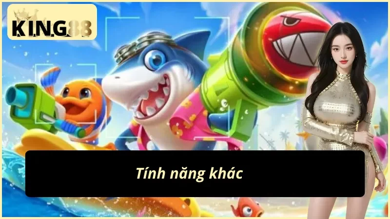 Jackpot Fishing - Slot Games Giải Trí Số Một Trong Năm 2025 5 Các tính năng khác trong Jackpot Fishing