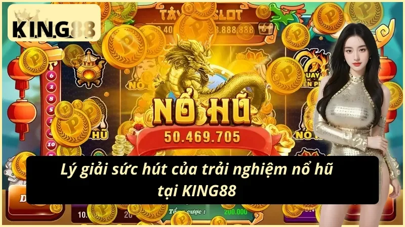 Slots - Nổ Hũ: Cơ Hội Chinh Phục Nhà Cái Đỉnh Cao KING88 5 Ưu điểm của dòng game Slots - Nổ Hũ KING88
